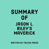 Summary_of_Jason_L__Riley_s_Maverick